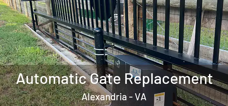 Automatic Gate Replacement Alexandria - VA