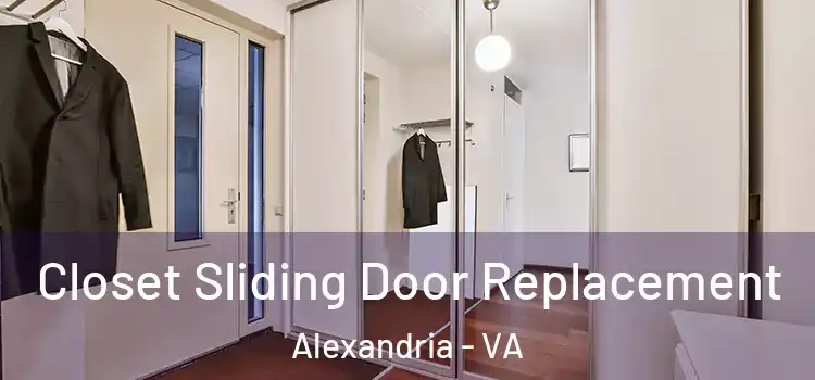 Closet Sliding Door Replacement Alexandria - VA
