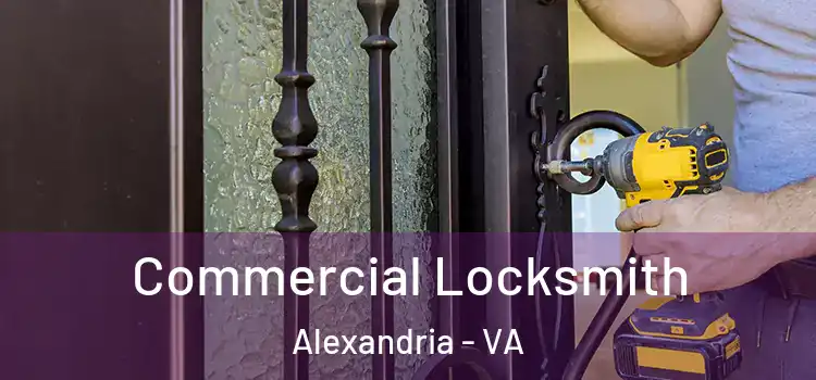 Commercial Locksmith Alexandria - VA